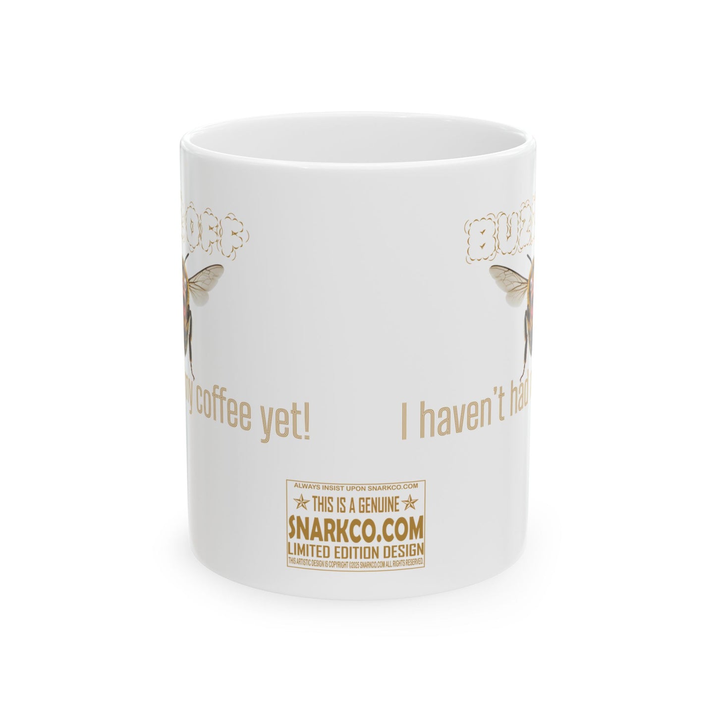 Coffee Mug - Buzz Off I Haven't Had My Coffee Yet - 11oz