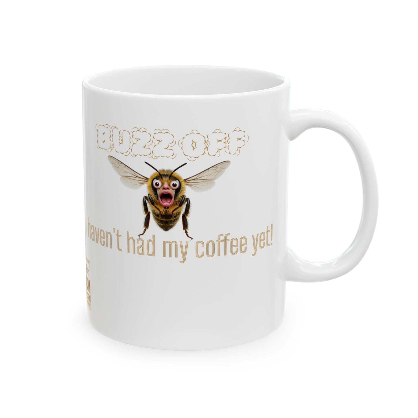 Coffee Mug - Buzz Off I Haven't Had My Coffee Yet - 11oz