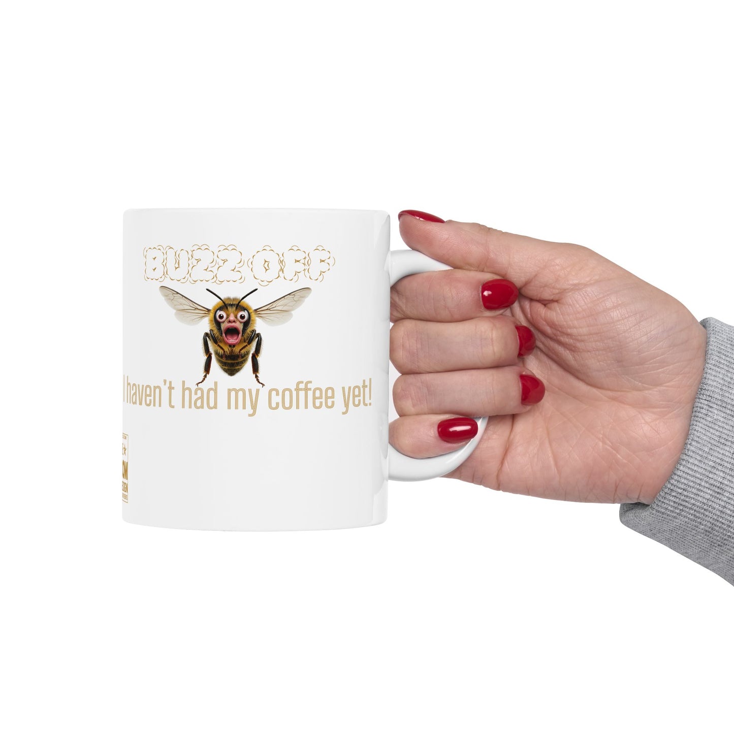 Coffee Mug - Buzz Off I Haven't Had My Coffee Yet - 11oz