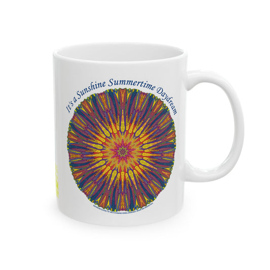 11oz Ceramic Mug - It's A Sunshine Summertime Daydream